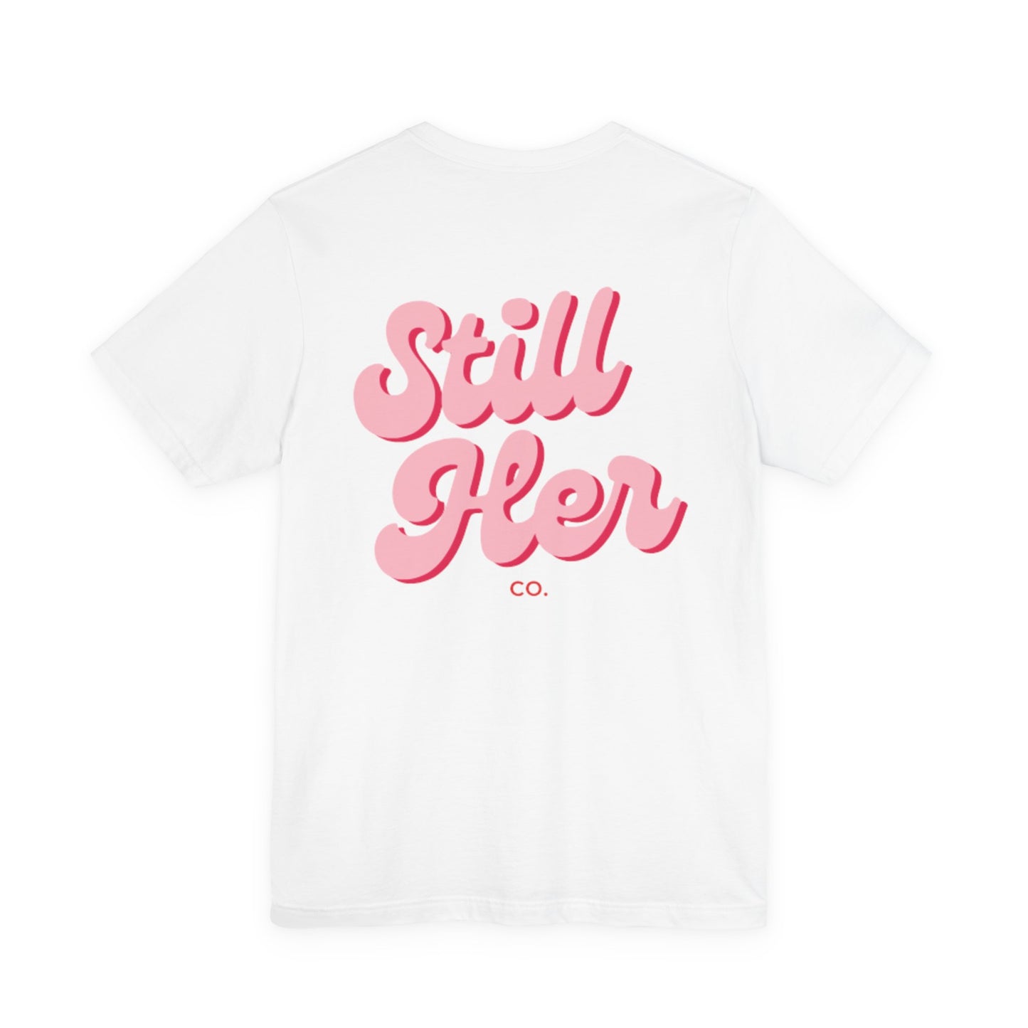 Still Her Co. Unisex Jersey Tee, Casual Shirt, Gift for Her, Everyday Wear, Summer Fashion, Graphic Tee