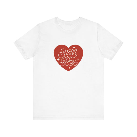 Unisex Tee - Still Her Co Phrase Shirt
