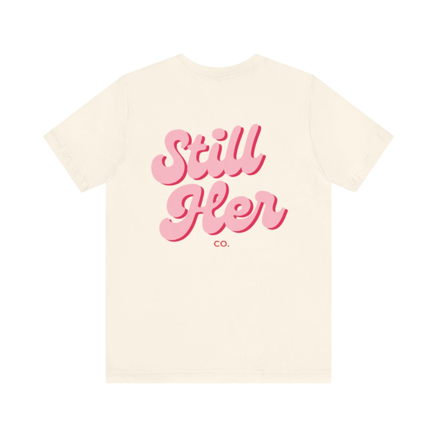 Still Her Co. Unisex Jersey Tee, Casual Shirt, Gift for Her, Everyday Wear, Summer Fashion, Graphic Tee