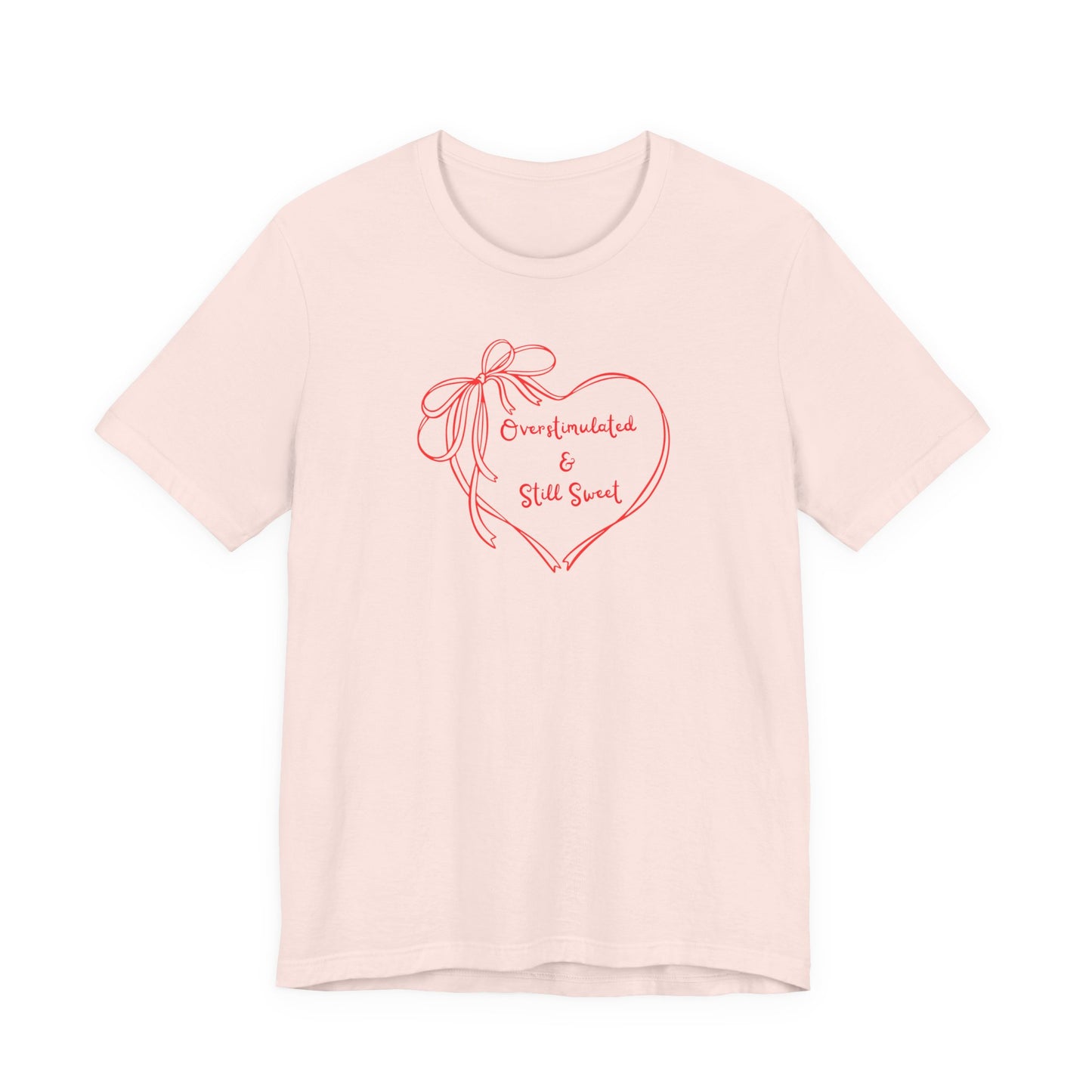 Overstimulated & Still Sweet Tee