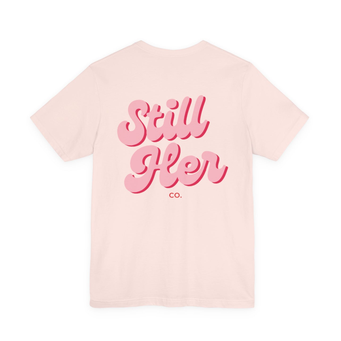 Still Her Co. Unisex Jersey Tee, Casual Shirt, Gift for Her, Everyday Wear, Summer Fashion, Graphic Tee