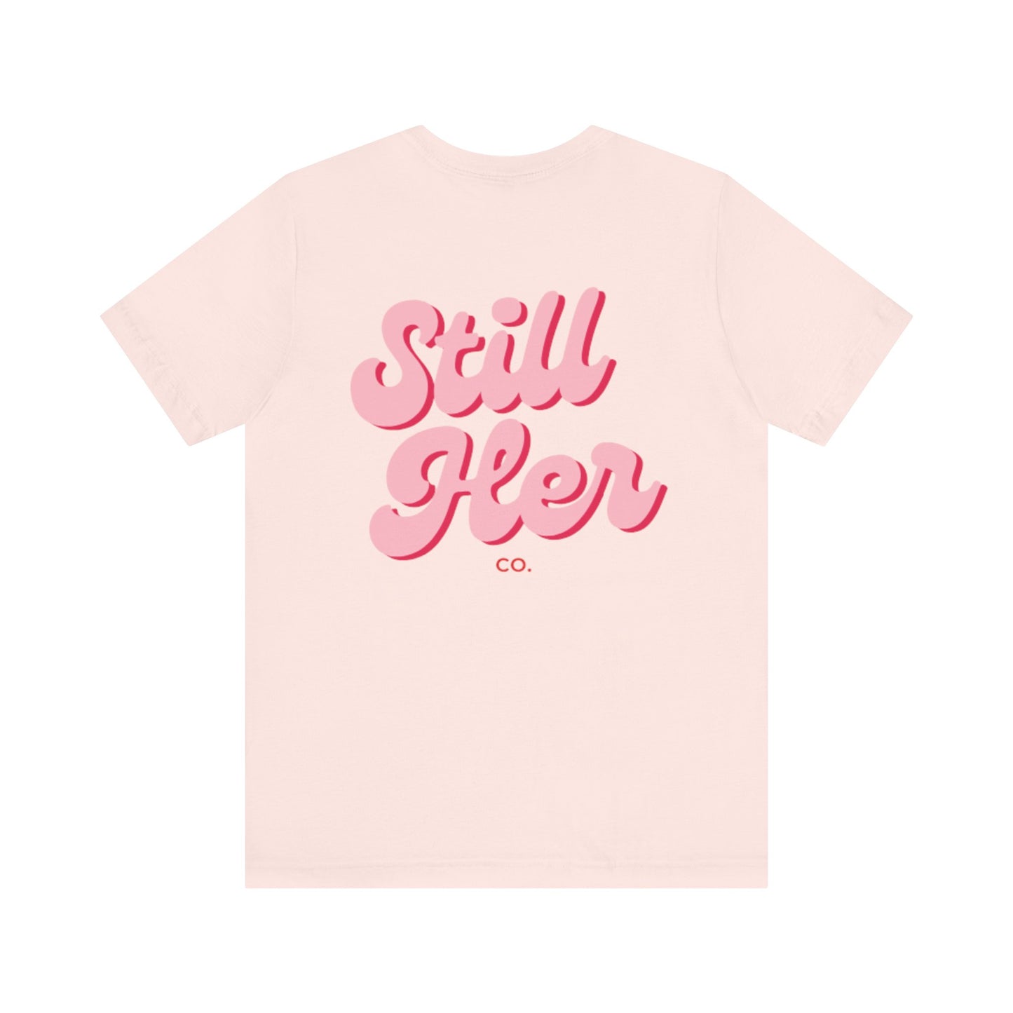 Still Her Co. Unisex Jersey Tee, Casual Shirt, Gift for Her, Everyday Wear, Summer Fashion, Graphic Tee