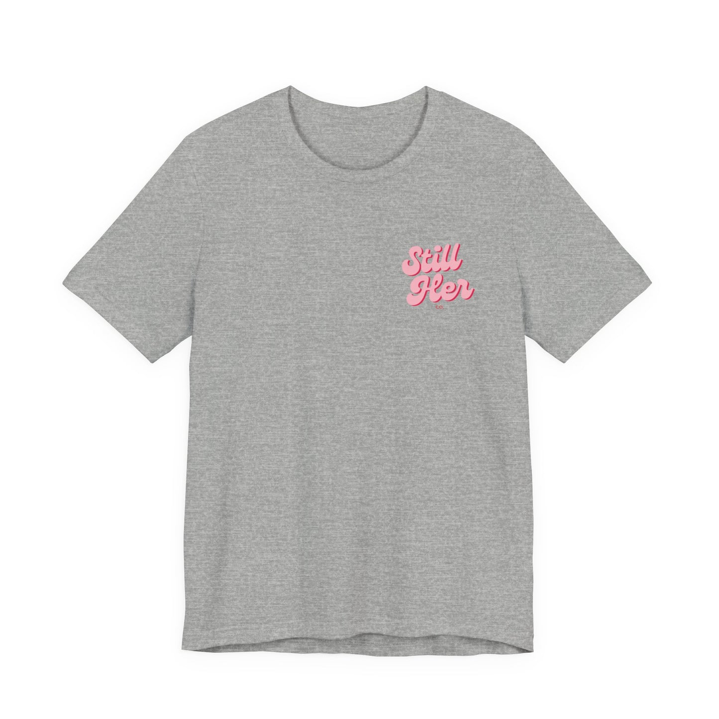 Still Her Co. Unisex Jersey Tee, Casual Shirt, Gift for Her, Everyday Wear, Summer Fashion, Graphic Tee
