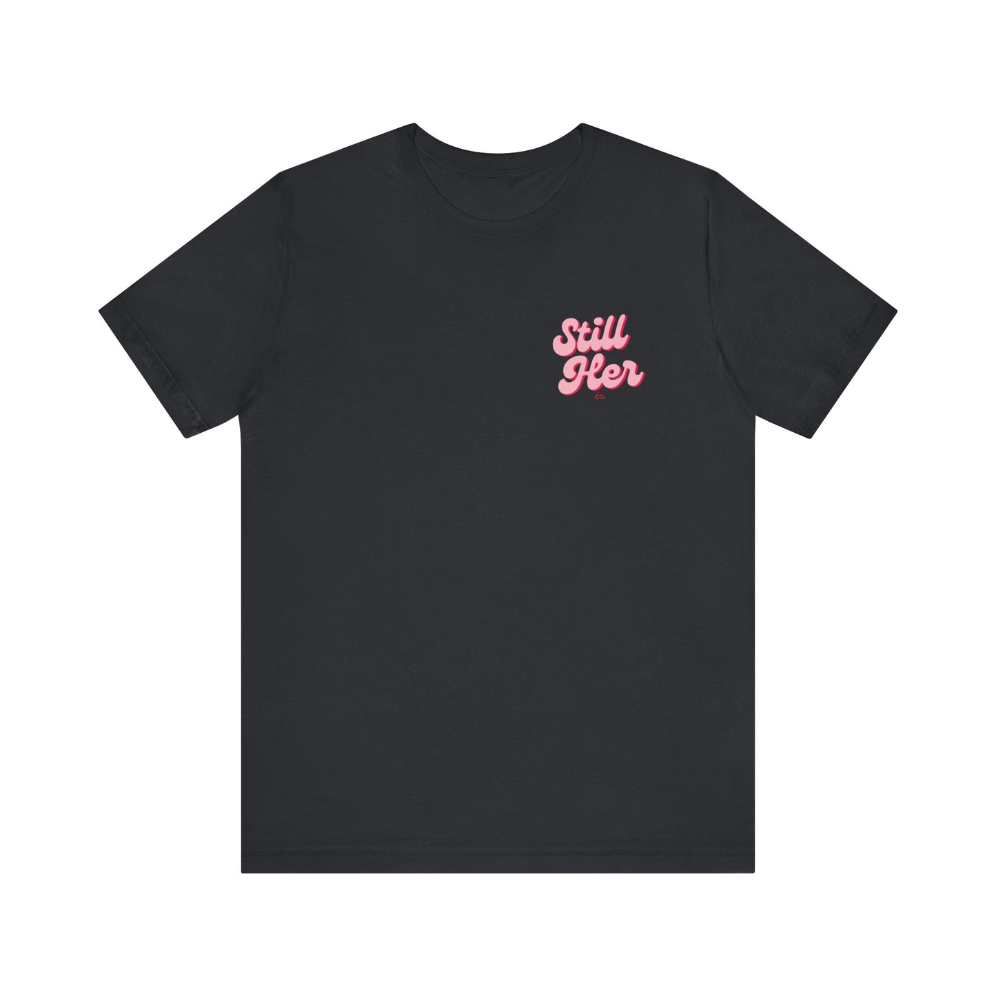 Still Her Co. Unisex Jersey Tee, Casual Shirt, Gift for Her, Everyday Wear, Summer Fashion, Graphic Tee