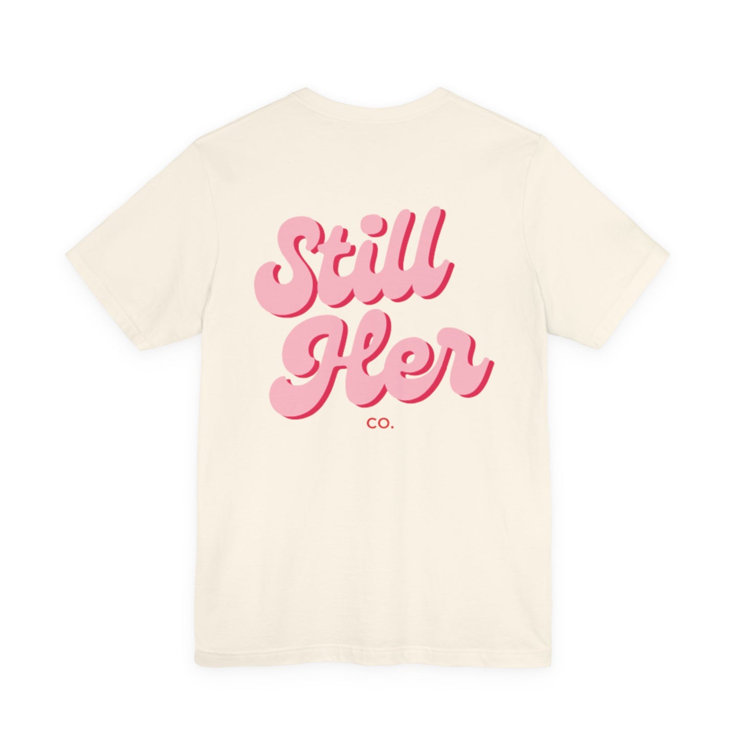Still Her Co. Unisex Jersey Tee, Casual Shirt, Gift for Her, Everyday Wear, Summer Fashion, Graphic Tee