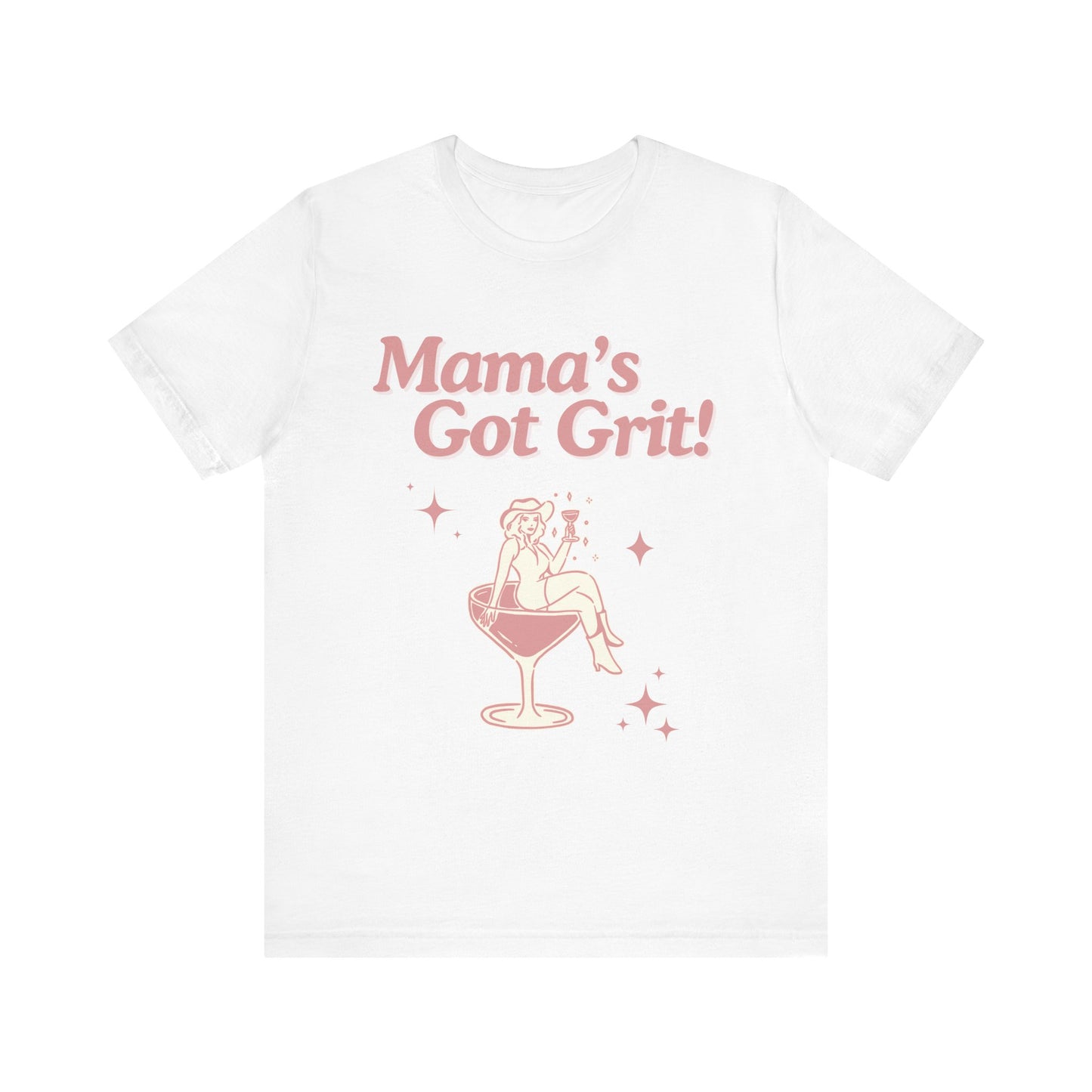 Mama's Got Grit Unisex Tee | Fun Casual Shirt for Moms | Gift for Her, Birthday, Mother’s Day, or Celebration