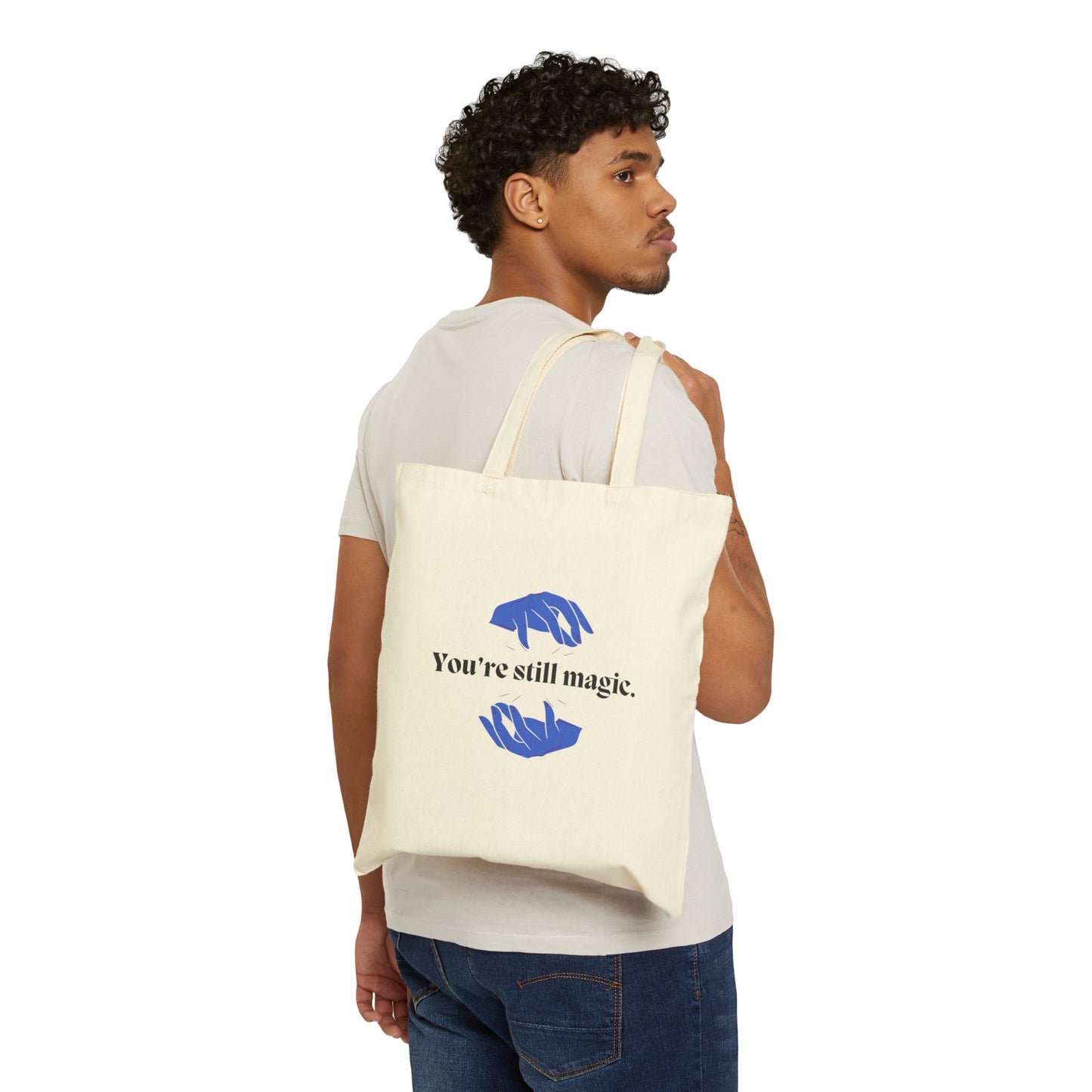 "You're Still Magic" Cotton Canvas Tote Bag - Eco-Friendly, Reusable, Inspirational Gift, Shopping Bag, Beach Tote, Everyday Carry