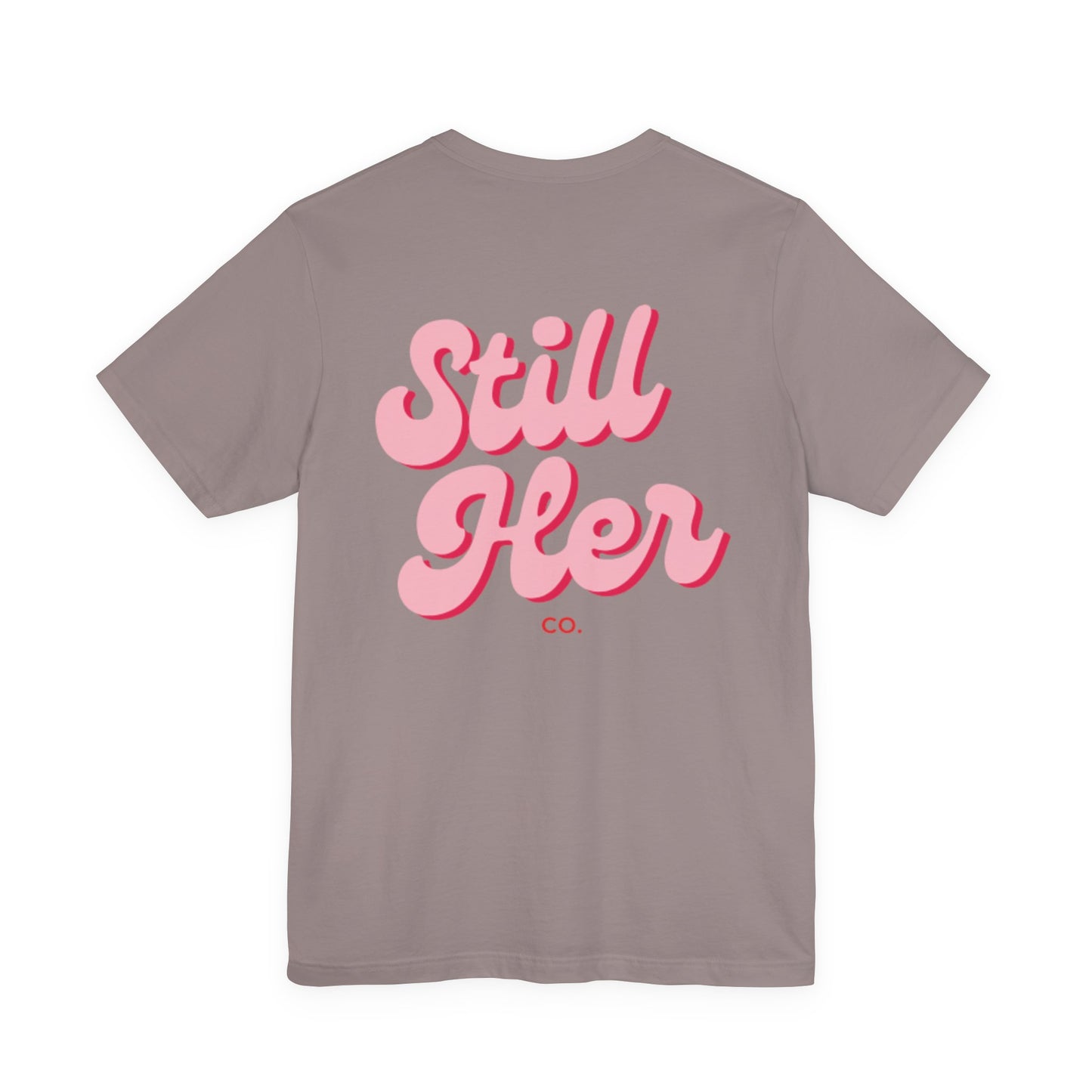 Still Her Co. Unisex Jersey Tee, Casual Shirt, Gift for Her, Everyday Wear, Summer Fashion, Graphic Tee