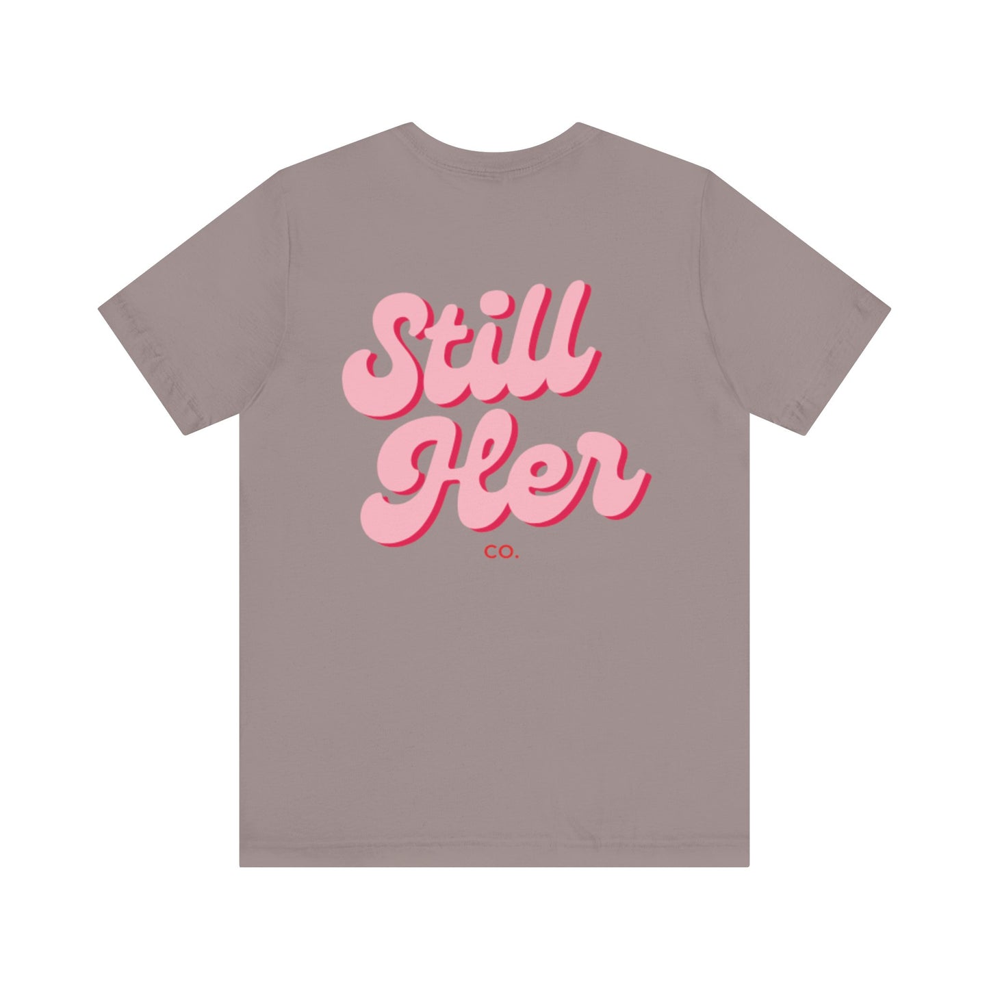 Still Her Co. Unisex Jersey Tee, Casual Shirt, Gift for Her, Everyday Wear, Summer Fashion, Graphic Tee