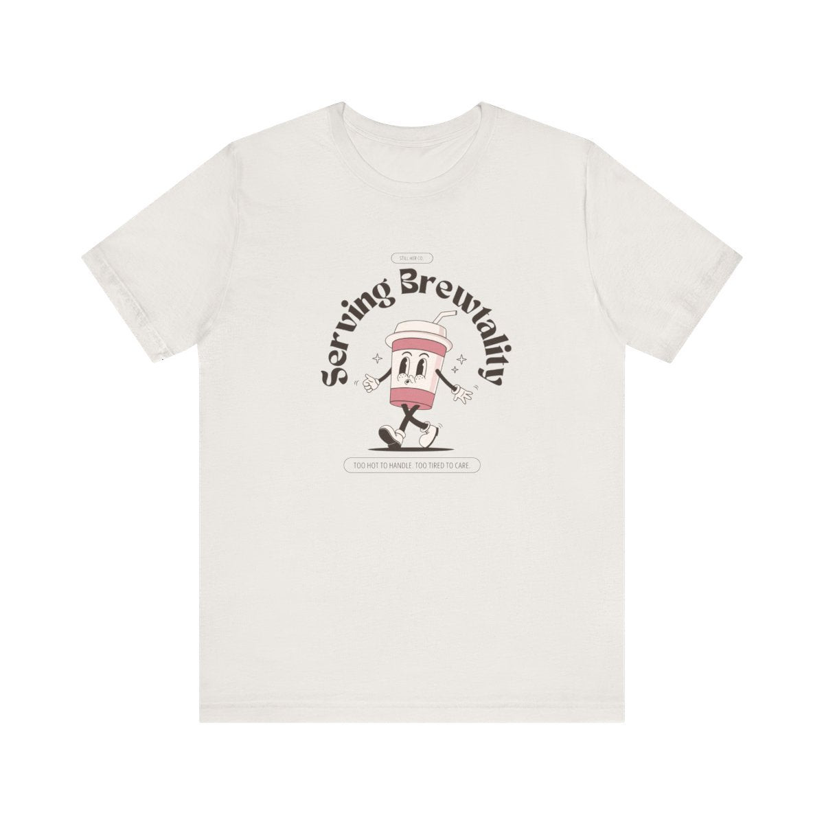 Serving Brutality Tee: Features a large front graphic printed in deep espresso brown, on soft cotton. Unisex fit that works for every body and every level of burnout.