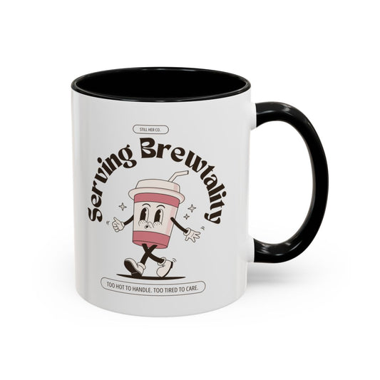 Serving Brewtality Coffee Mug - Fun Ceramic Cup for Coffee Lovers, Creative Gift, Office Humor, Unique Drinking Mug, 11oz size