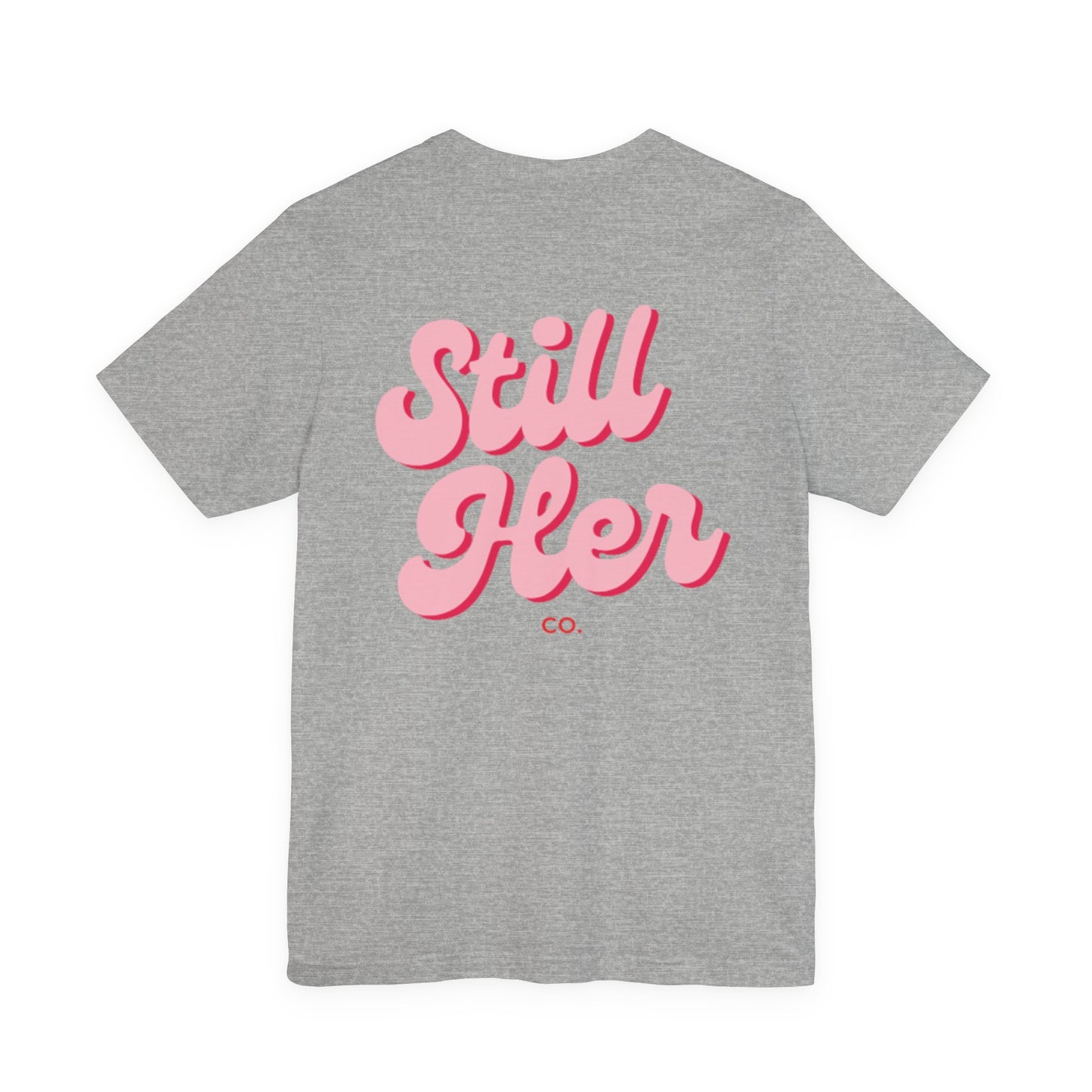 Still Her Co. Unisex Jersey Tee, Casual Shirt, Gift for Her, Everyday Wear, Summer Fashion, Graphic Tee
