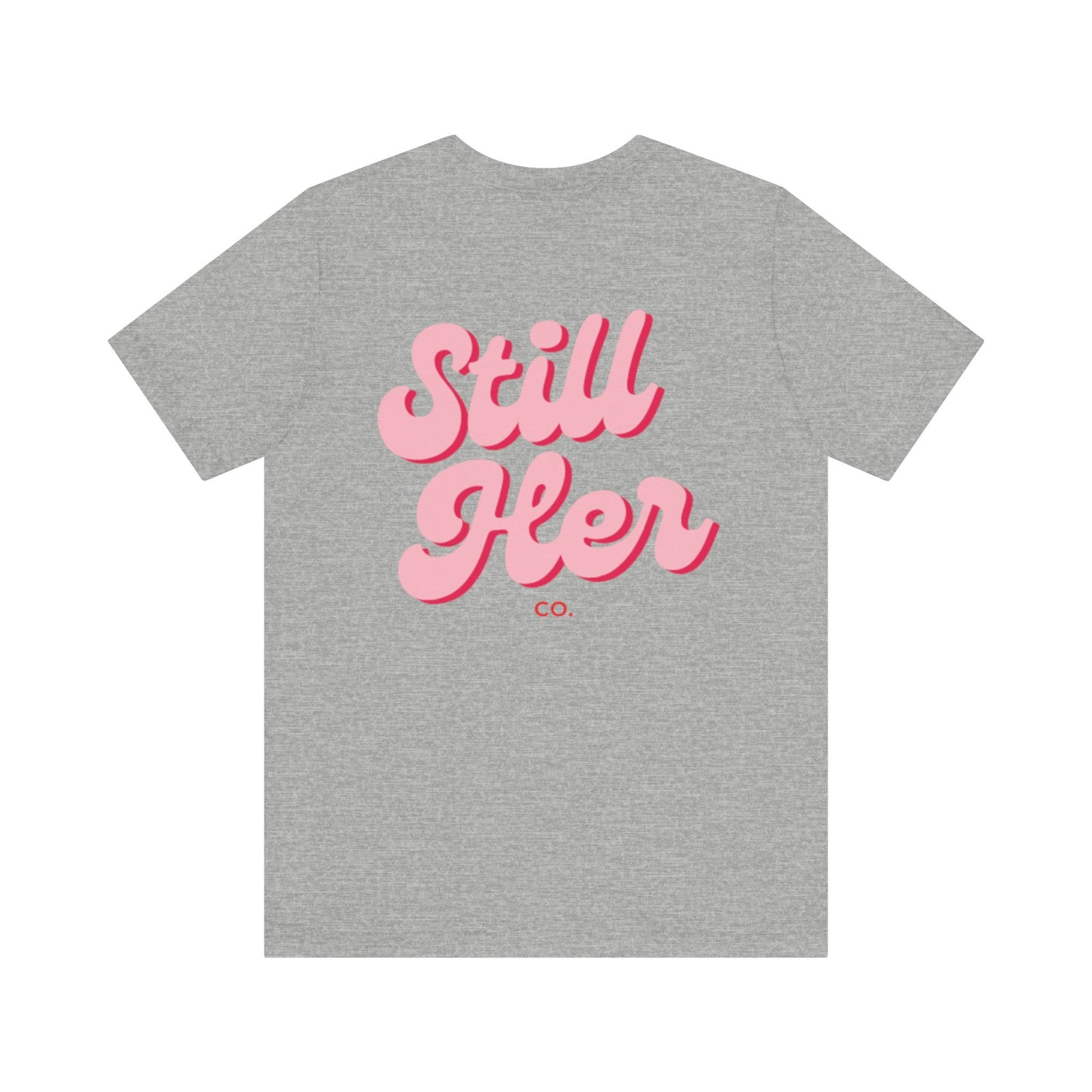 Still Her Co. Unisex Jersey Tee, Casual Shirt, Gift for Her, Everyday Wear, Summer Fashion, Graphic Tee