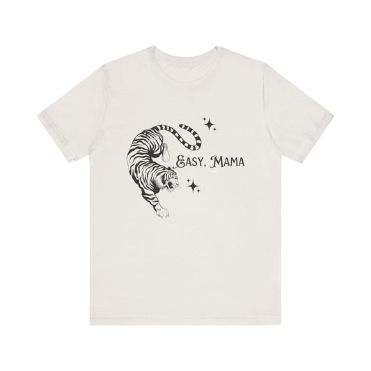 "Easy, Mama" Wild Unisex Tee, Graphic Tiger Shirt, Casual Wear, Gift for Her, Summer Fashion