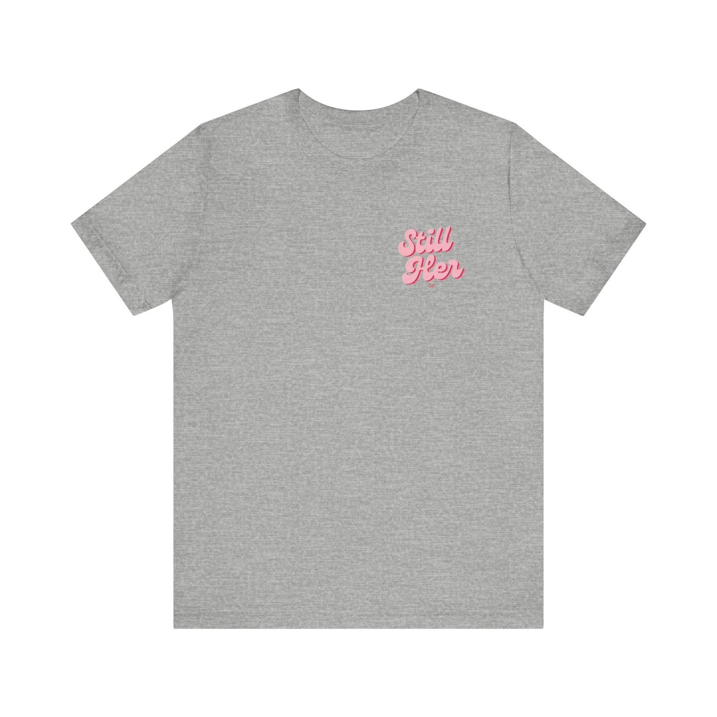 Still Her Co. Unisex Jersey Tee, Casual Shirt, Gift for Her, Everyday Wear, Summer Fashion, Graphic Tee