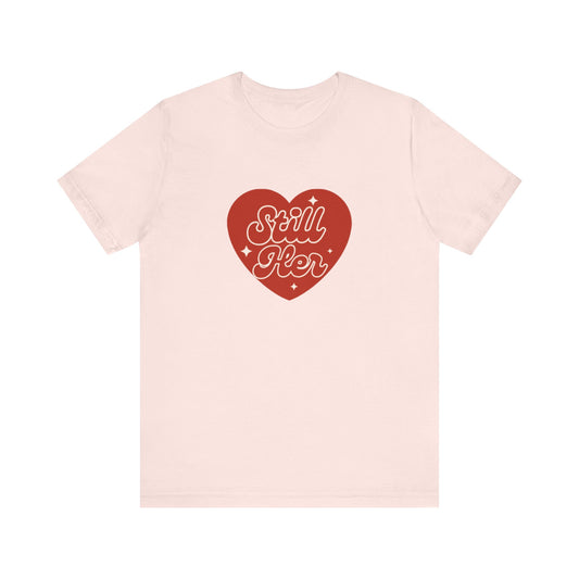 Unisex Tee - Still Her Co Phrase Shirt