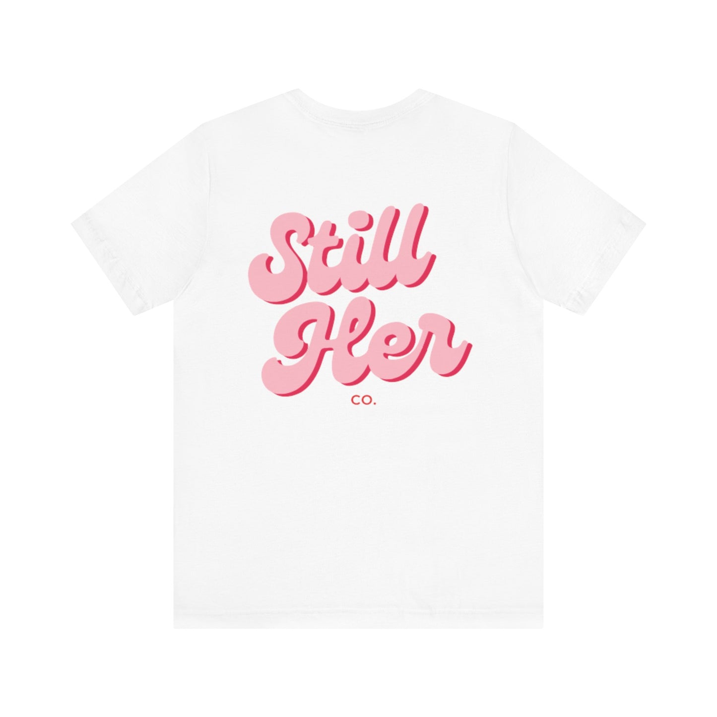 Still Her Co. Unisex Jersey Tee, Casual Shirt, Gift for Her, Everyday Wear, Summer Fashion, Graphic Tee