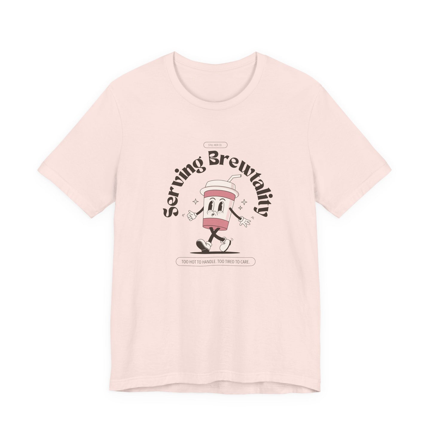 Serving Brutality Tee: Features a large front graphic printed in deep espresso brown, on soft cotton. Unisex fit that works for every body and every level of burnout.